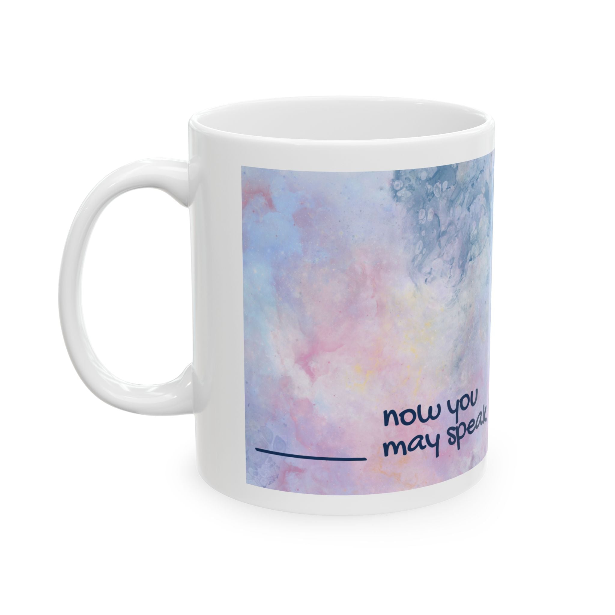 Inspirational Ceramic Mug - "Now You May Speak" - Perfect Gift for Motivation & Encouragement 